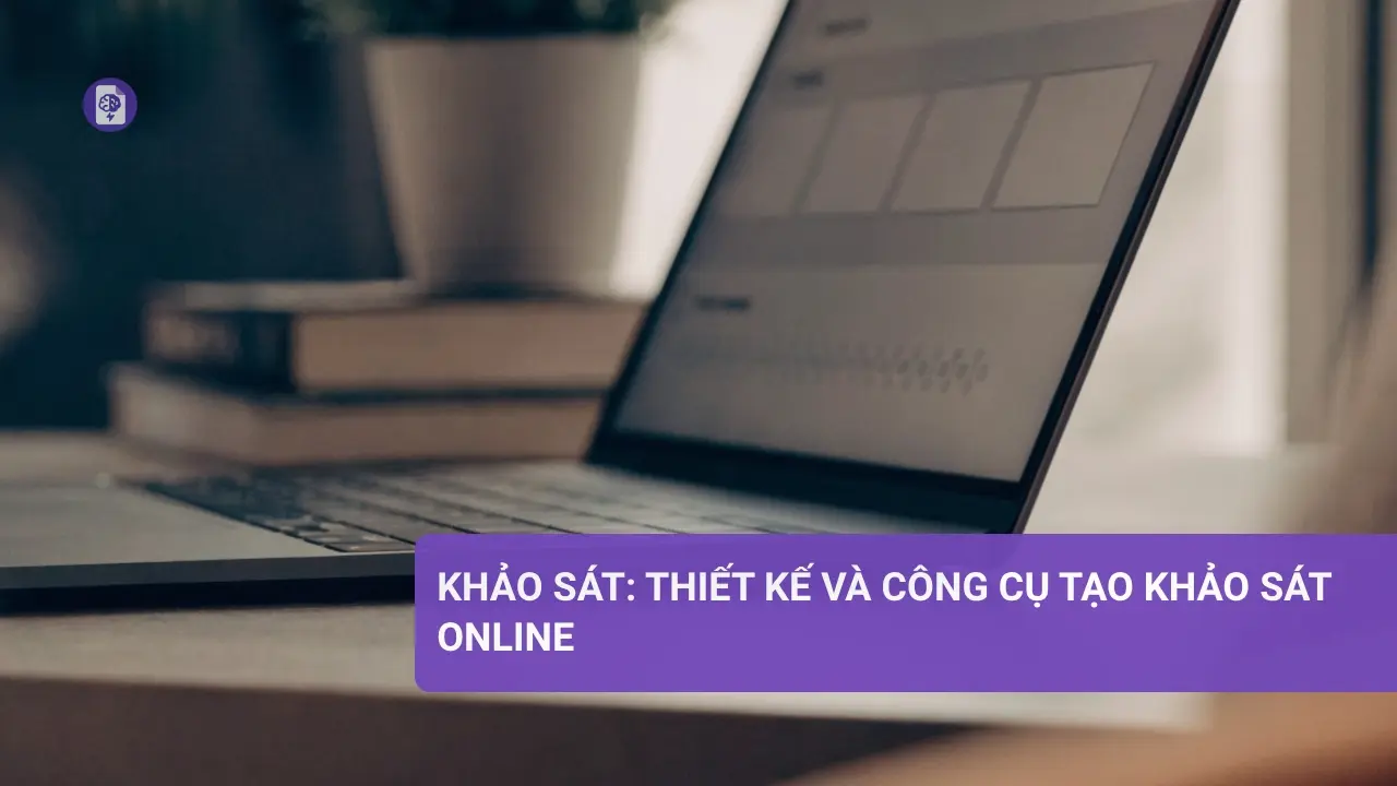 Khảo sát và công cụ khảo sát online trong nghiên cứu khoa học