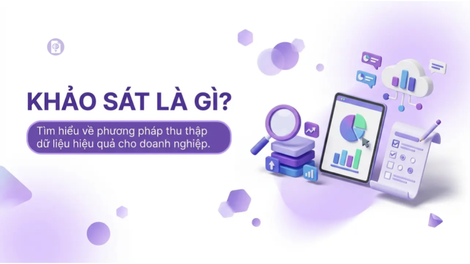 Khảo sát là gì và tầm quan trọng của nó trong nghiên cứu khoa học