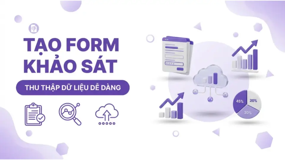 Hướng dẫn tạo form khảo sát trên Google Form hiệu quả để thu thập dữ liệu.